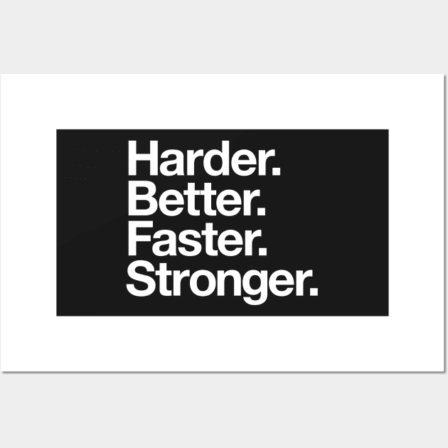 Harder. Better. Faster. Stronger. (white) Wall Art by conform